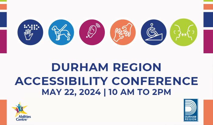 Durham Region Accessibility Conference May 22, 10am