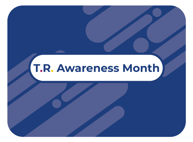 TR Awareness Month